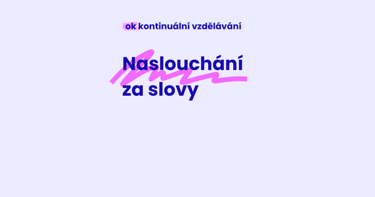 KV 13-4-2026 Naslouchání za slovy