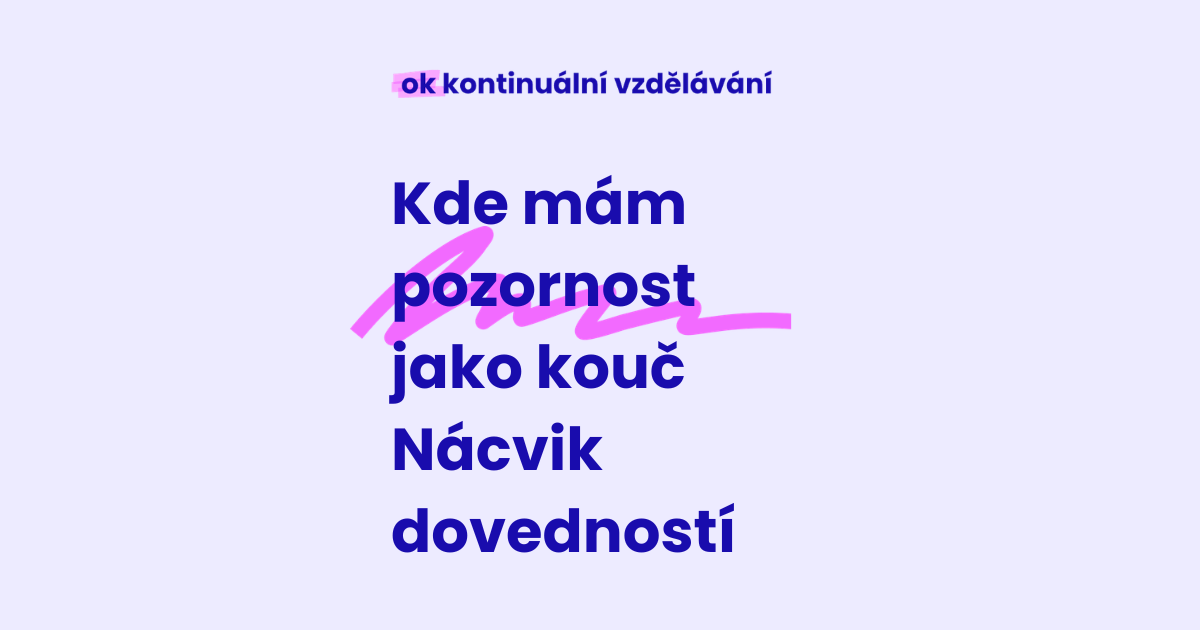 KV 8-2-2026 Kde mám pozornost jako kouč - nácvik dovedností