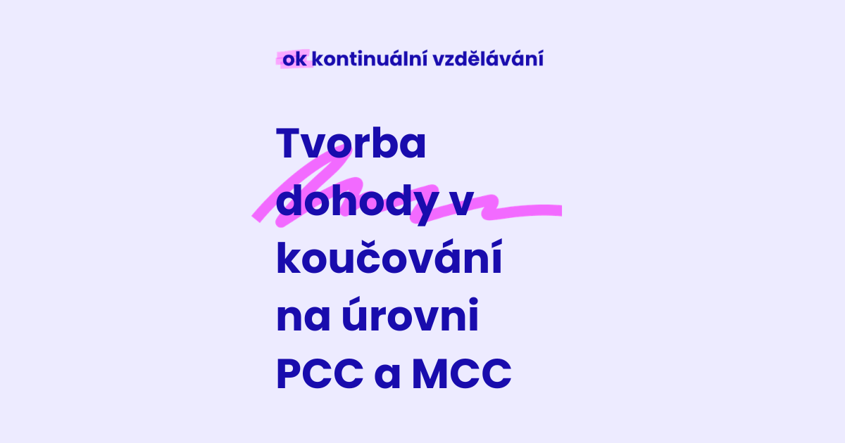 KV 12-1-2026 Tvorba dohody v koučování na úrovni PCC a MCC